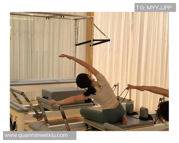 全面提升身体柔韧性健身器材拉伸技巧与方法分享